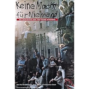 Keine Macht für Niemand: Die Geschichte der Ton Steine Scherben