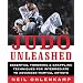 Judo Unleashed: Essential Throwing & Grappling Techniques for Intermediate to Advanced Martial Artists