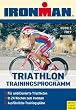 Ironman. Trainingsprogramm Triathlon