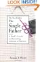 The Single Father: A Dad's Guide to Parenting Without a Partner (New Father Series)