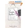 The Single Father: A Dad's Guide to Parenting Without a Partner (New Father Series)