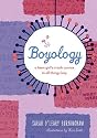 Boyology: A Teen Girl's Crash Course in All Things Boy