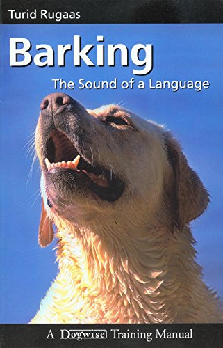 Barking: The Sound of a Language (Dogwise Training Manual)