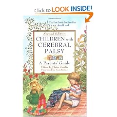 Click here to buy Children with Cerebral Palsy: A Parent's Guide by Elaine Geralis.