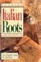 Finding Italian Roots: The Complete Guide for Americans