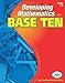 Developing Mathematics with Base Ten, Grades 2-6
