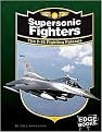 Supersonic Fighters (The F-16 Fighting Falcons) (Edge Books) (Revised / Updated) (Reinforced Hardcover)