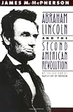 Abraham Lincoln and the Second American Revolution