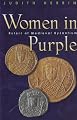 Women in Purple: Rulers of Medieval Byzantium