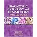 Diagnostic Cytology and Hematology of the Dog and Cat