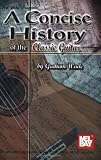 A Concise History of the Classic Guitar (Concise Series)