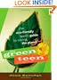 The Green Teen: The Eco-Friendly Teen's Guide to Saving the Planet