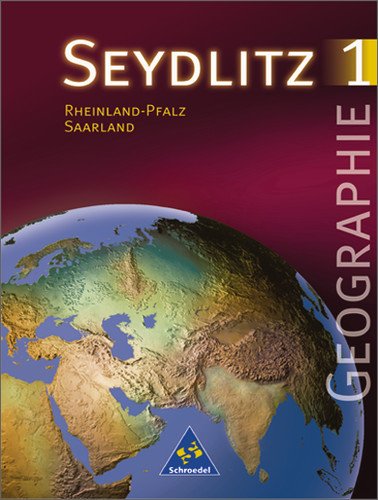 Produkt-Bild: Seydlitz Erdkunde/Geographie - Sekundarstufe I - Neubearbeitung: Seydlitz Geographie, Ausgabe Gymnasium Rheinland-Pfalz und Saarland, Neubearbeitung, Bd.1
