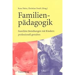 Familienp�dagogik. Famili�re Beziehungen mit Kindern professionell gestalten