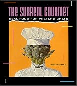 Surreal Gourmet: Real Food for Pretend Chefs