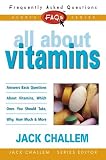 All About Vitamins (Freqently Asked Questions)