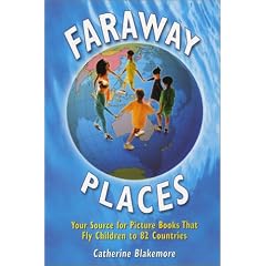 Faraway Places: Your Source for Picture Books That Fly Children to 82 Countries