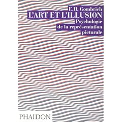 L'Art et l'Illusion : Psychologie de la repr�sentation picturale