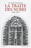 La traite des noirs : 1440-1870