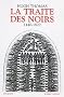 La traite des noirs : 1440-1870