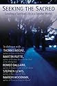 Seeking the Sacred: Leading a Spiritual Life in a Secular World