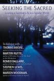 Seeking the Sacred: Leading a Spiritual Life in a Secular World