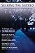 Seeking the Sacred: Leading a Spiritual Life in a Secular World