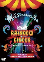 RAINBOW CIRCUS ～6匹のピエロとモノクロサーカス団～ 2011.04.22@SHIBUYA CLUB QUATTRO [DVD]