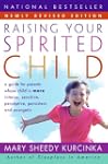 Raising Your Spirited Child Rev Ed: A...