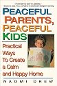 Peaceful Parents, Peaceful Kids: Practical Ways to Create a Calm and Happy Home
