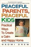 Peaceful Parents, Peaceful Kids: Practical Ways to Create a Calm and Happy Home