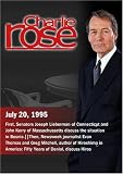 Charlie Rose with Joesph Lieberman & John Kerry; Evan Thomas & Greg Mitchell (July 20, 1995)