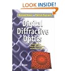 Digital Diffractive Optics: An Introduction to Planar Diffractive Optics and Related Technology by Bernard Kress and Patrick Meyrueis
