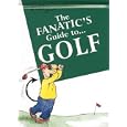 The Fanatic's Guide to Golf (The Fanatic's Guide to) by Roland Fiddy