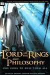 The Lord of the Rings and Philosophy: One Book to Rule Them All (Popular Culture and Philosophy Series)