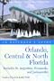Orlando, Central & North Florida: An Explorer's Guide: Includes St. Augustine, Pensacola, and Jacksonville