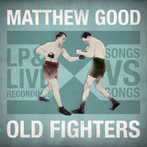 Matthew Good - Old Fighters - Zortam Music