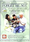 Mel Bay Forget Me Not: 50 Memorable Traditional Irish Tunes