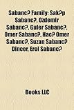 Sabanc Family: Sak P Sabanc, Ozdemir Sabanc, Guler Sabanc, Omer Sabanc, Hac Omer Sabanc, Suzan Sabanc Dincer, Erol Sabanc-