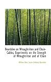 Beardslee on Wrought-Iron and Chain-Cables; Experiments on the Strength of Wrought-Iron and of Chain