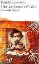 Une enfance creole 1 : antan d'enfance