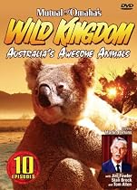 Mutual of Omaha's: Wild Kingdom Australia's Awesome Animals