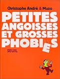Petites angoisses et Grosses phobies