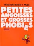 Petites angoisses et Grosses phobies