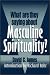  : What Are They Saying About Masculine Spirituality?