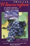  : American Winescapes: The Cultural Landscapes Of America's Wine Country (Geographies of Imagination)