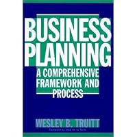 Business Planning: A Comprehensive Framework and Process