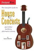 The Complete Guide to House Concerts (InstantPro)