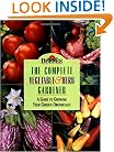 Burpee : The Complete Vegetable & Herb Gardener : A Guide to Growing Your Garden Organically