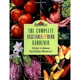 Burpee The Complete Vegetable & Herb Gardener: A Guide To Growing Your Garden Organicallyby Karan Davis Cutler
